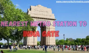 Nearest Metro Station to India Gate
