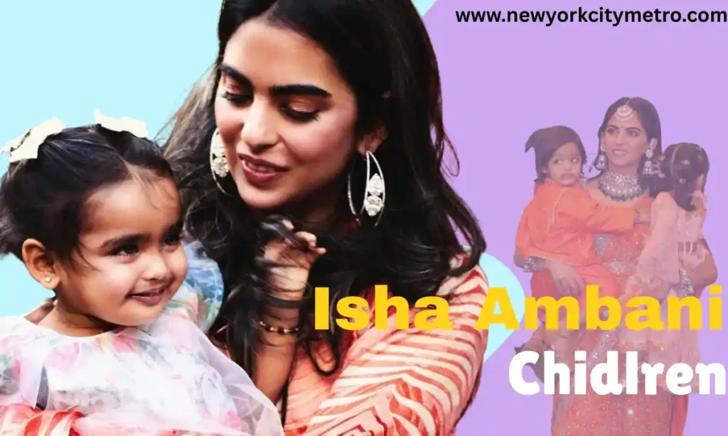 Isha Ambani Chidlren: