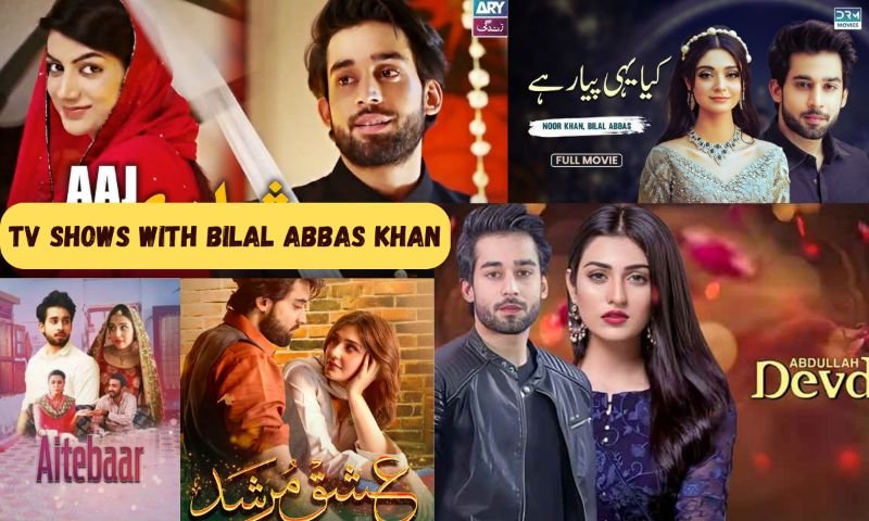 Tv Shows with Bilal Abbas Khan