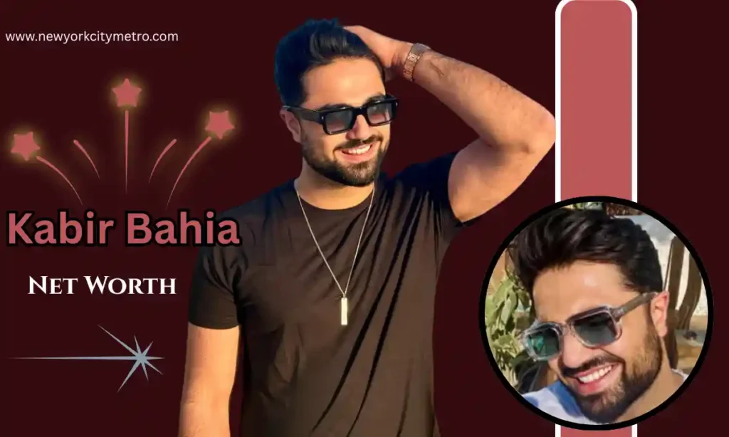 Kabir Bahia Net Worth