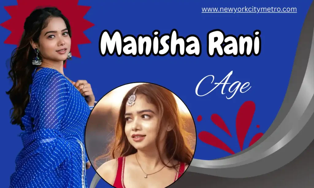 Manisha Rani Age